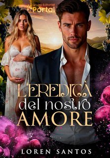 Loren Santos - L’Eredità del Nostro Amore (2025)