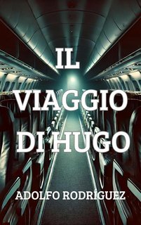 Adolfo Rodríguez Gomez - Il viaggio di Hugo (2025)