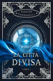 Sabrina Cardarelli - La Città Divisa (2025)