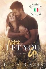 Bella Rivers - Emerald Creek Vol. 1. Never Let You Go (2025)