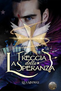 Ella Kintsugi - Nephilim Knights saga Vol. 1. La Freccia della Speranza (2025)