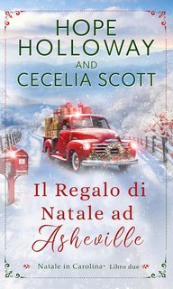 Hope Holloway e Cecelia Scott - Natale in Carolina Vol. 2. Il Regalo di Natale ad Asheville (2025)