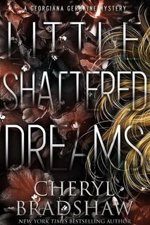 Cheryl Bradshaw - Georgiana Germaine Vol. 6. Little Shattered Dreams (2025)