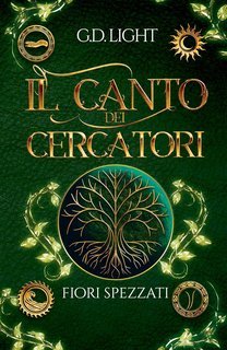 G.D. Light - Il Canto dei Cercatori. Fiori spezzati (2025)