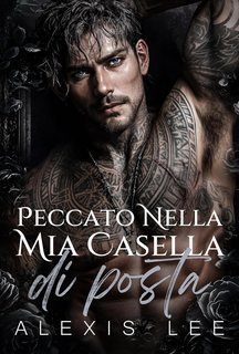 Alexis Lee - Serie Messaggi di Mezzanotte Vol. 3. Peccato nella mia casella di posta (2025)
