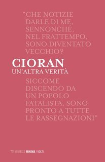 Emil Cioran - Un'altra verità (2016)