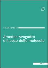 Oliviero Carugo - Amedeo Avogadro e il peso delle molecole (2025)