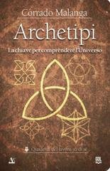 Corrado Malanga - Archetipi. La chiave per comprendere l'Universo (2025)