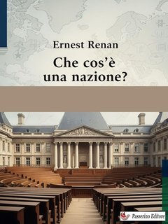Ernest Renan - Che cos’è una nazione? (2025)