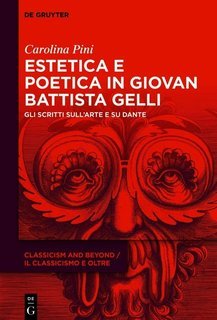 Carolina Pini - Estetica e poetica in Giovan Battista Gelli (2023)
