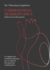 Vincenzo Lopriore - Cardiologia riabilitativa, dalla teoria alla pratica (2025)
