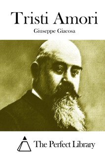 Giuseppe Giacosa - Tristi amori (2015)