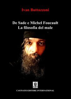 Ivan Buttazzoni - De Sade e Michel Foucault. La filosofia del male (2025)