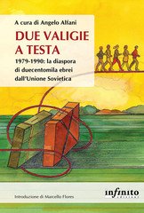 Angelo Alfani (a cura di) - Due valigie a testa. 1979-1990: la diaspora di duecentomila ebrei dall’Unione Sovietica (2025)