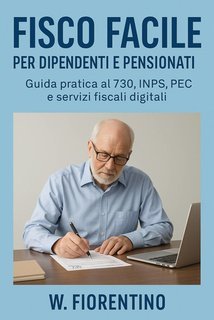 Wladimir Fiorentino - Fisco facile per dipendenti e pensionati (2025)