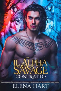 Elena Hart - Il Alpha Savage Contratto (2025)