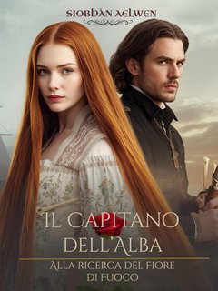 Siobhàn Aelwen - Tra l’Onore e la Redenzione Vol. 3. Il Capitano dell’Alba (2025)
