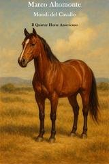 Marco Altomonte - Mondi del cavallo. Il quarter horse americano (2025)