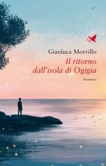Gianluca Morvillo - Il ritorno dall’isola di Ogigia (2025)