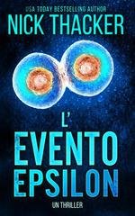 Nick Thacker - Harvey Bennett Thrillers Vol. 13. L'Evento Epsilon (2025)