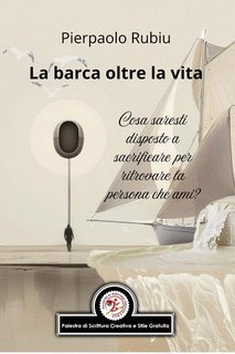 Pierpaolo Rubiu - La barca oltre la vita (2025)