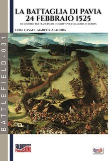 Luigi Casali - La battaglia di Pavia 24 febbraio 1525 (2025)