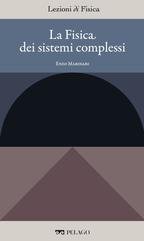 Enzo Marinari (a cura di) - La fisica dei sistemi complessi [Lezioni di Fisica, 24] (2025)