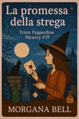 Morgana Bell - La promessa della strega. Trixie Pepperdine Mystery Vol. 29 (2025)