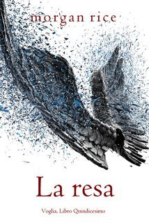 Morgan Rice - La resa (Voglia Libro Quindicesimo) (2025)