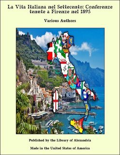 AA.VV. - La vita italiana nel Settecento. Conferenze tenute a Firenze nel 1895 (2025)