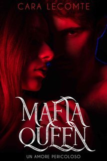 Cara Lecomte - Mafia Queen. Un Amore Pericoloso (2025)