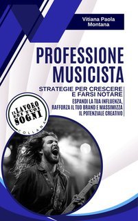 Vitiana Paola Montana - Professione musicista. Strategie per crescere e farsi notare (2025)