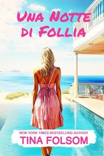 Tina Folsom - Una notte di follia. Il Club degli Scapoli Vol. 4 (2025)