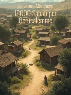 Salvatore Marchese - Una scoperta: 18000 sabati per Gerusalemme (2025)