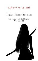 DAKOTA WILLIAMS  - La strage di Collegno Vol 2. Il giustiziere del caos (2025)