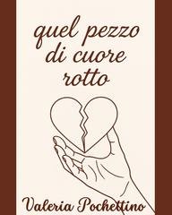 Valeria Pochettino - Quel pezzo di cuore rotto (2025)
