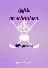 Gaia Avogaro - LIEFDE OP SCHAATSEN. MIJS PRINCES (2025)