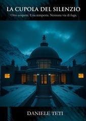 Daniele Teti - La Cupola del Silenzio (2025)