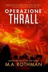 M.A. Rothman - Un thriller di Alicia Yoder Vol. 3. Operazione thrall (2025)