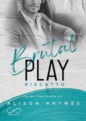 Alison Rhymes - Falsa Partenza Vol. 2. Brutal Play. Riscatto (2025)