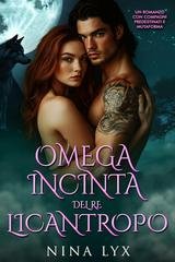 Nina Lyx - I Re Alfa Proibiti Vol. 56. Omega Incinta del Re Licantropo (2025)