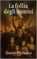 Dario Paradisi - La Follia degli uomini (2025)