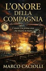 Marco Caciolli - Saga delle Due Bandiere Vol. 1. L'onore della Compagnia (2025)