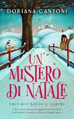 Doriana Cantoni - Le indagini di Olivia Sanders Vol. 1. Un mistero di Natale. Omicidio sotto l'albero (2025)