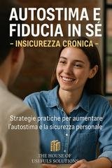 The House of Useful Solution - Autostima e fiducia in sé. Insicurezza cronica (2025)