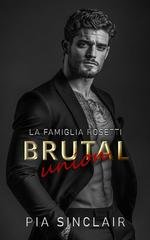 Pia Sinclair - La Famiglia Rosetti Chicago Vol. 3 Brutal Union (2025)