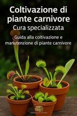 The House of Useful Solution - Coltivazione di piante carnivore. Cura specializzata (2025)