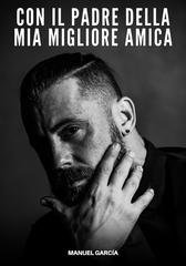 Manuel García - Con il Padre della Mia Migliore Amica (2025)