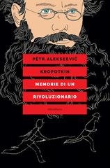 Pëtr Kropotkin - Memorie di un rivoluzionario (2025)