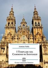 Antoine Nolla - I Templari nel Cammino di Santiago (2025)